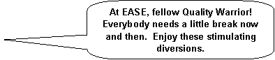 At ease.  Everybody needs a littel break now and then.  Enjoy these fun learning diversions.